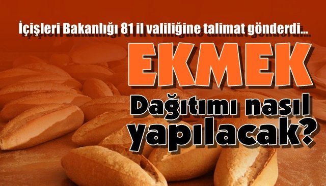 EKMEK DAĞITIMI NASIL YAPILACAK?