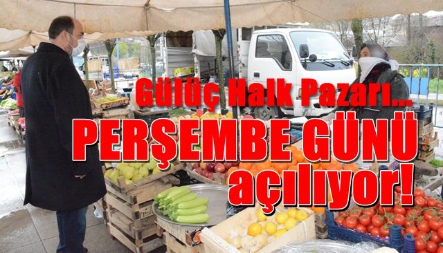 Gülüç’te halk pazarı PERŞEMBE GÜNÜ açılıyor!