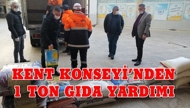 KENT KONSEYİ’NDEN 1 TON GIDA YARDIMI