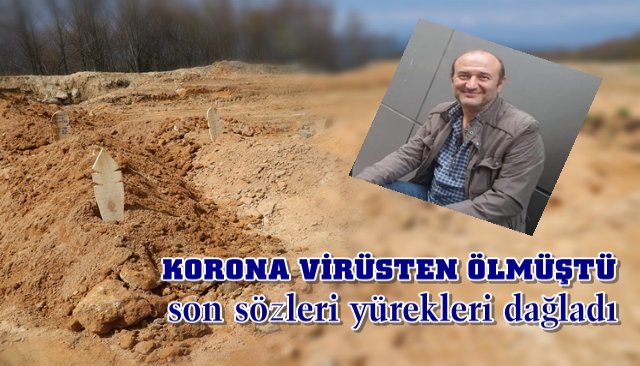 Korona virüsten ölen madencinin son sözleri yürekleri dağladı