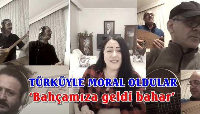 Koronaya karşı türkülü moral...