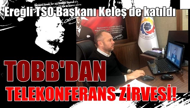 Telekonferansla TOBB Zirvesi