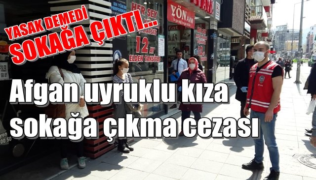 Yasaklıydı, sokağa çıktı…