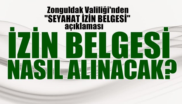 Zonguldak Valiliği’nden “Seyahat İzin Belgesi” açıklaması