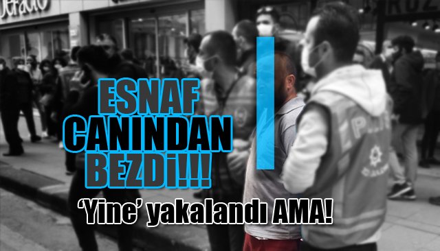 Aranıyordu, caddede gezerken yakalandı