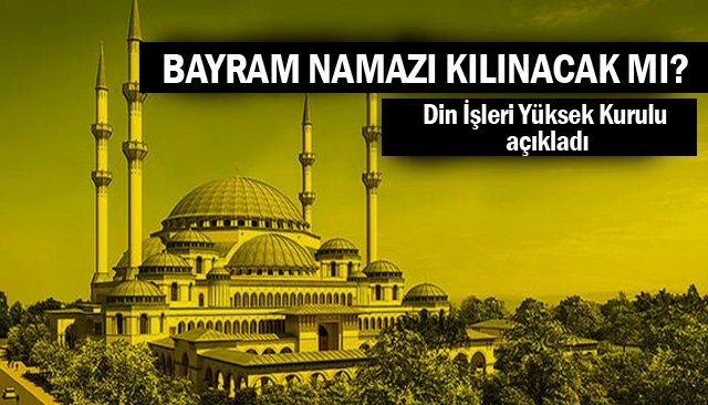 BAYRAM NAMAZI KILINACAK MI?