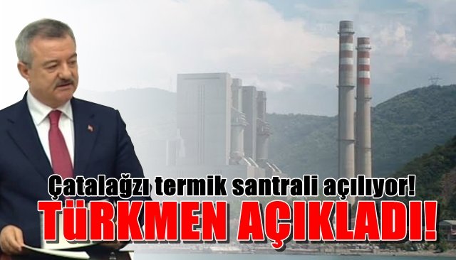 Çatalağzı termik santrali açılıyor!