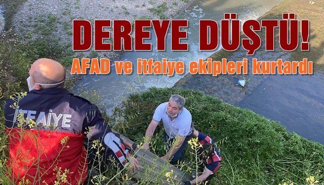 Dereye düşen şahsı AFAD ve itfaiye ekipleri kurtardı