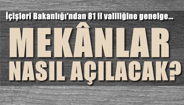 MEKÂNLAR NASIL AÇILACAK?
