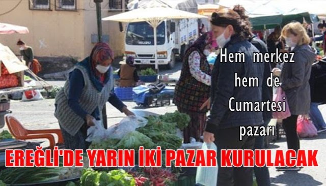 Sokağa çıkma kısıtlaması öncesinde pazarlar açılacak