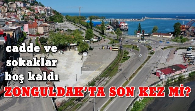 Zonguldak´ta cadde ve sokaklar boş kaldı