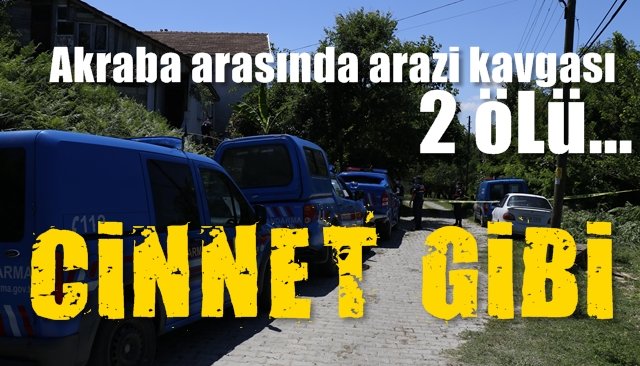 Akraba arasında arazi kavgası… 2 ölü…