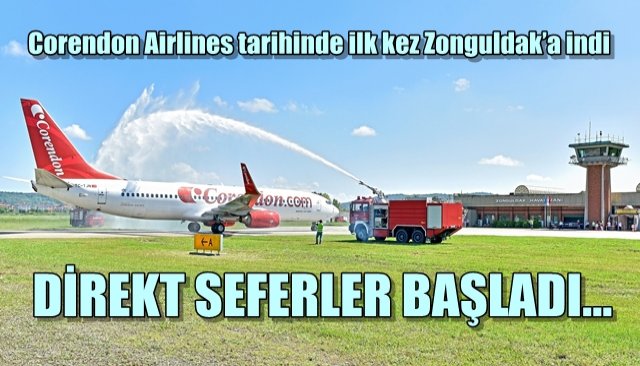 Corendon Airlines tarihinde ilk kez Zonguldak’a indi...DİREKT SEFERLER BAŞLADI…