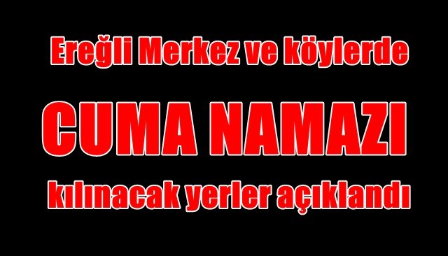 Cuma Namazı kılınacak yerleri kaymakamlık açıkladı,