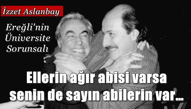 ELLERİN AĞIR ABİSİ VARSA SENİN DE SAYIN ABİLERİN VAR…