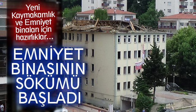 EMNİYET BİNASININ SÖKÜMÜ BAŞLADI