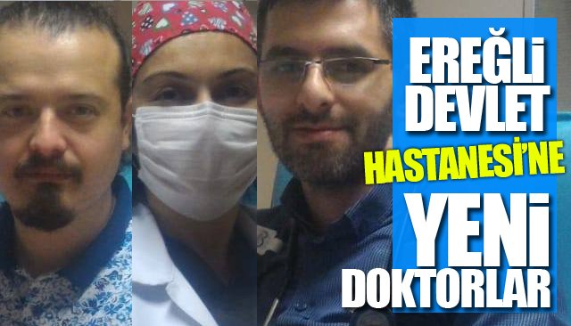 EREĞLİ’YE 4 DOKTOR