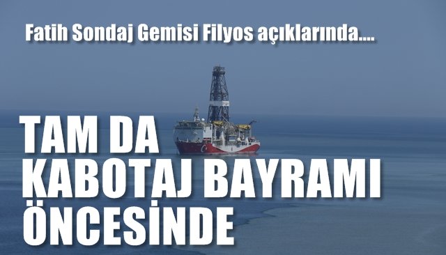 Fatih Sondaj Gemisi doğalgaz ve petrol aramaya geldi…