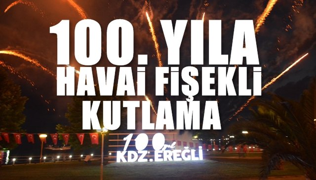 HAVAİ FİŞEKLİ 100. YIL KUTLAMASI