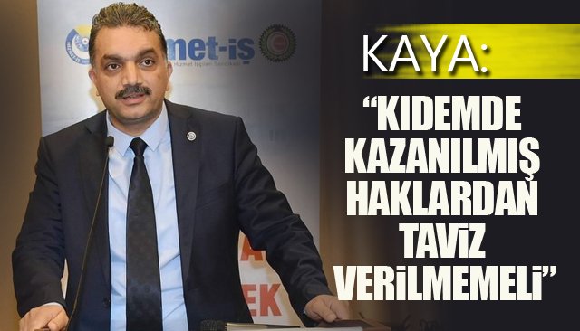 İL BAŞKANINDAN ´KIDEM TAZMİNATI´ DEĞERLENDİRMESİ