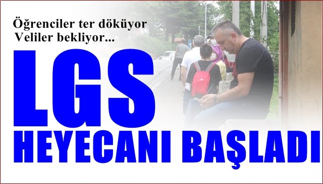 LGS heyecanı başladı