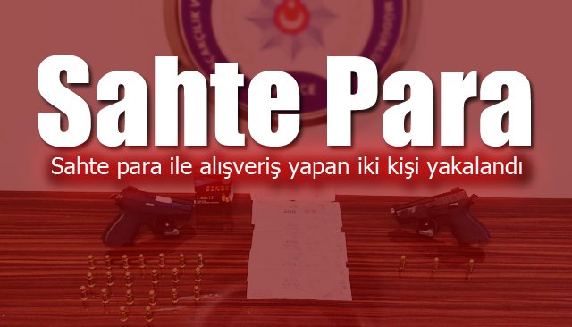 Sahte parayla alışverişe 2 gözaltı 