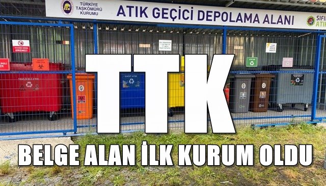 TTK, sıfır atık belgesi aldı