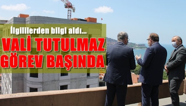 VALİ TUTULMAZ SAHADA…