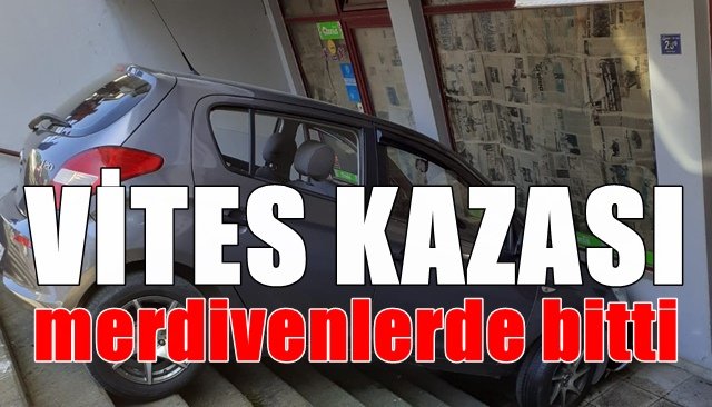 Vitesi yanlış atınca kaza kaçınılmaz oldu