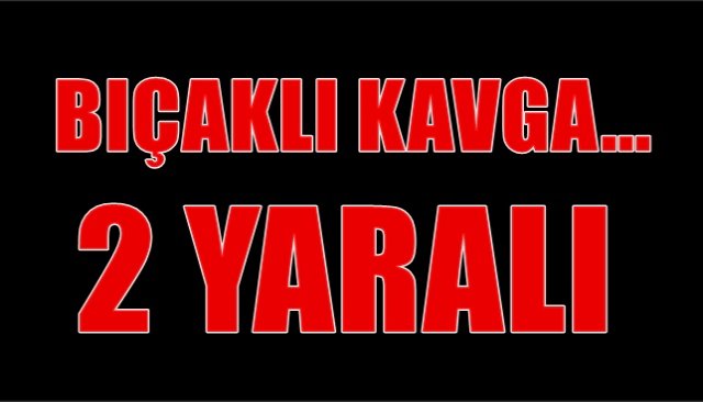  Zonguldak´ta bıçaklı kavga: 2 yaralı