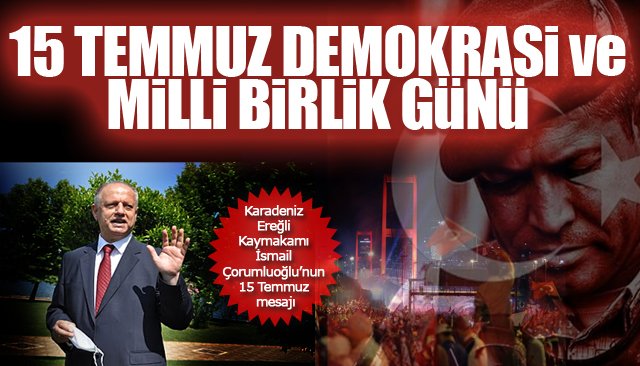 15 TEMMUZ DEMOKRASİ VE MİLLİ BİRLİK GÜNÜ