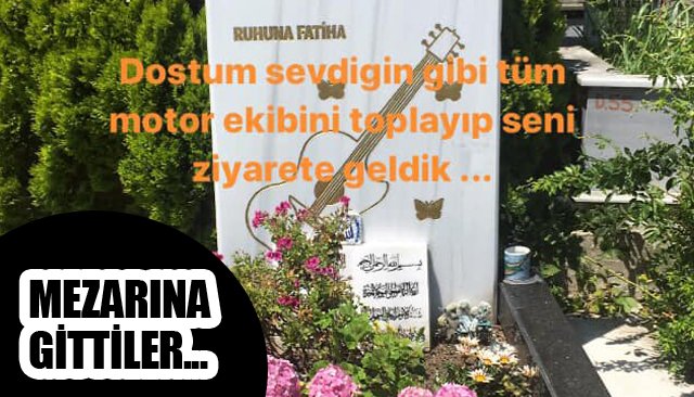 BARIŞ AKARSU´NUN MEZARINA GİTTİLER...