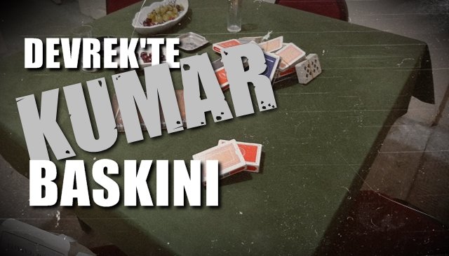 Devrek´te kumar baskını...