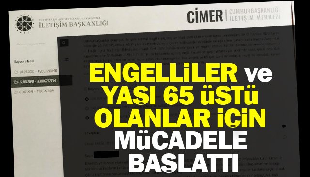 ENGELLİLER VE YAŞI 65 ÜSTÜ OLANLAR İÇİN MÜCADELE BAŞLATTI