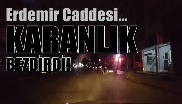 Erdemir Caddesi çok karanlık oldu
