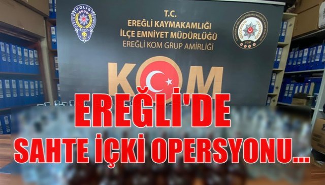   Ereğli´de 116 şişe sahte içki ele geçirildi