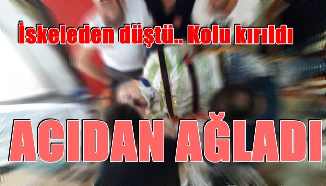 İskeleden düştü, kolu kırıldı