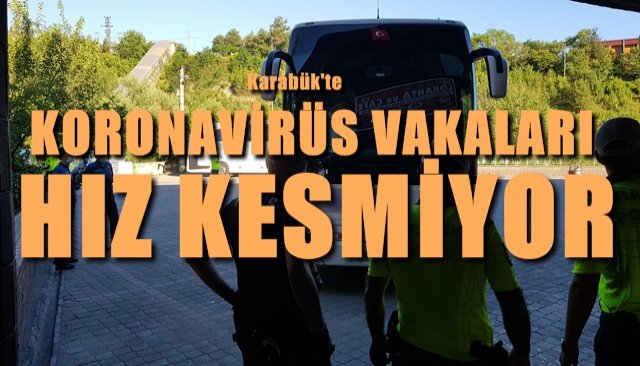 KORONAVİRÜS VAKALARI DA MÜCADELESİ DE HIZ KESMİYOR