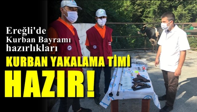 Kurban yakalama timi hazır