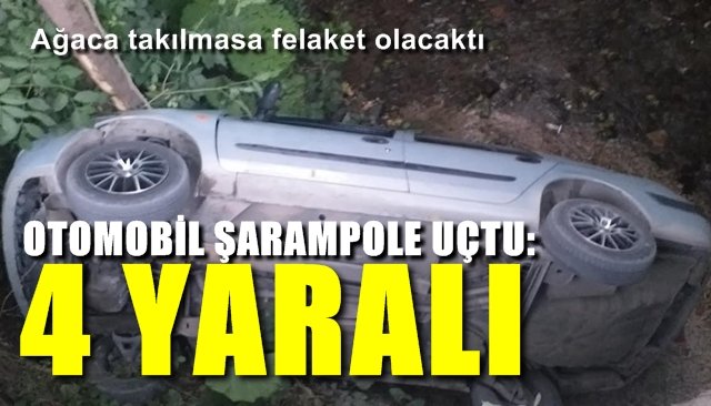 OTOMOBİL ŞARAMPOLE UÇTU: 4 YARALI