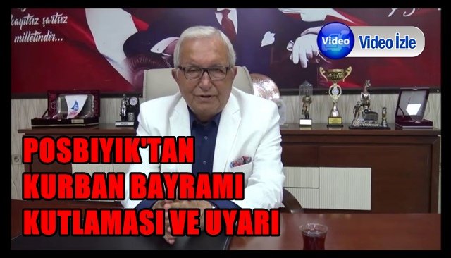 Posbıyık: “Telefonla bayramlaşmaya ağırlık verelim”