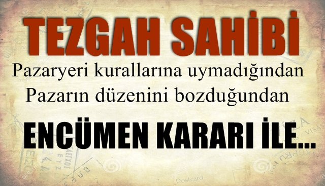 Tezgah sahibi pazaryeri kurallarına uymayıp düzeni bozarsa... NE OLDU?