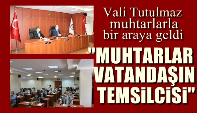 Vali Mustafa Tutulmaz Merkez İlçe Köy Muhtarlarıyla Bir Araya Geldi