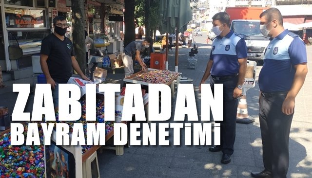 ZABITA, BAYRAM DENETİMİNDE