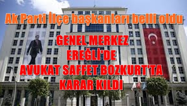 Ak Parti İlçe başkanları belli oldu