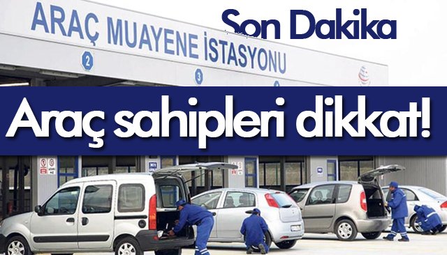 Araç sahipleri dikkat!