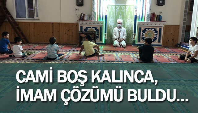 CAMİ BOŞ KALINCA, İMAM ÇÖZÜMÜ BULDU…