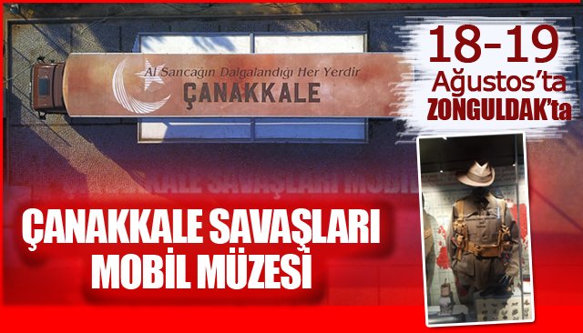 ÇANAKKALE SAVAŞLARI MOBİL MÜZESİ