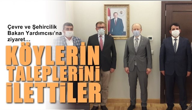 Çevre ve Şehircilik Bakan Yardımcısı’na ziyaret… KÖYLERİN TALEPLERİNİ İLETTİLER