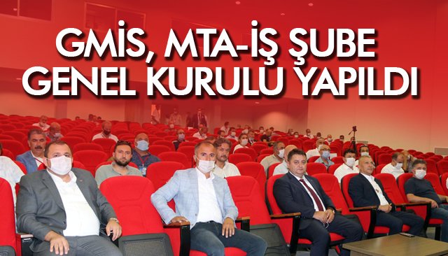 GMİS, MTA-İŞ ŞUBE GENEL KURULU YAPILDI 